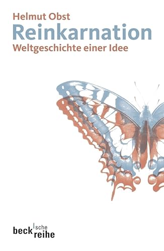 Reinkarnation: Weltgeschichte einer Idee (Beck'sche Reihe) von Beck C. H.
