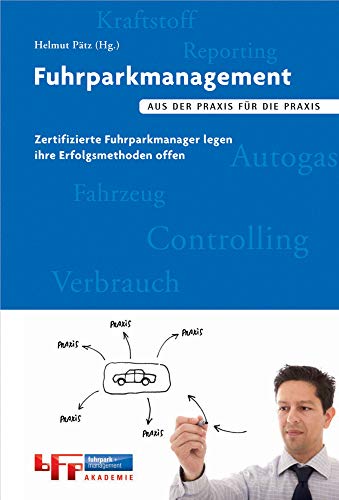 Fuhrparkmanagement: Zertifizierte Fuhrparkmanager legen ihre Erfolgsmethoden offen.