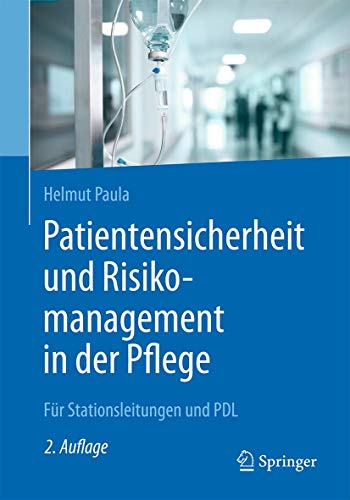 Patientensicherheit und Risikomanagement in der Pflege: Für Stationsleitungen und PDL