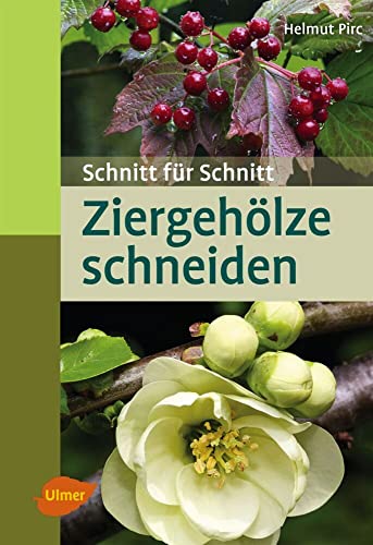 Ziergehölze schneiden: Schnitt für Schnitt (Taschenatlanten) von Ulmer Eugen Verlag