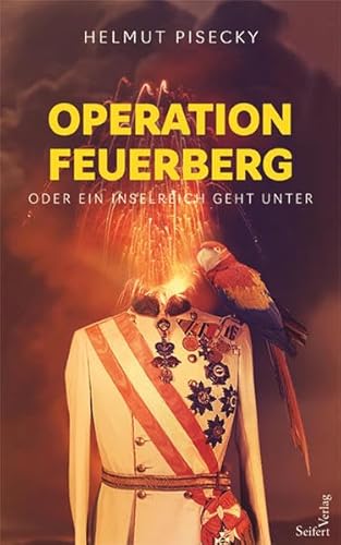 Operation Feuerberg oder: Ein Inselreich geht unter