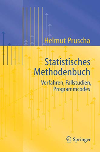 Statistisches Methodenbuch: Verfahren, Fallstudien, Programmcodes (Statistik und ihre Anwendungen) (German Edition) von Springer