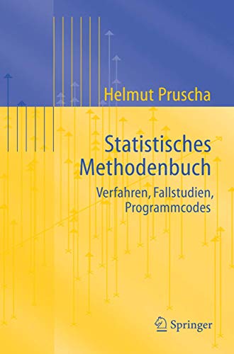 Statistisches Methodenbuch: Verfahren, Fallstudien, Programmcodes (Statistik und ihre Anwendungen) (German Edition) von Springer