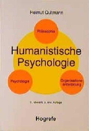 Humanistische Psychologie: Psychologie, Philosophie, Organisationspsychologie: Psychologie, Philosophie, Organisationsentwicklung von Hogrefe Verlag GmbH + Co.