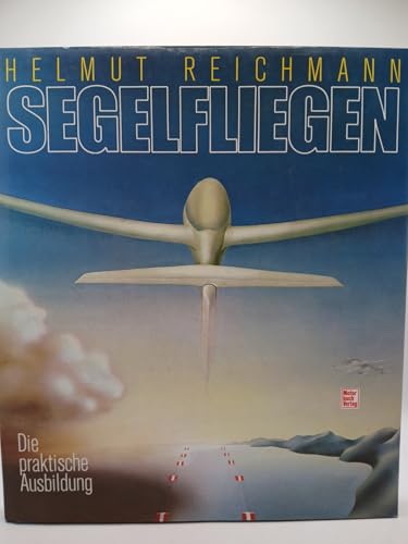 Segelfliegen: Die praktische Ausbildung von Motorbuch Verlag