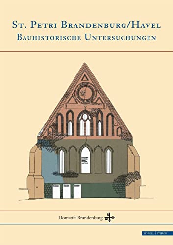 St. Petri Brandenburg/Havel: Bauhistorische Untersuchungen (Schriften des Domstifts Brandenburg, Band 4)