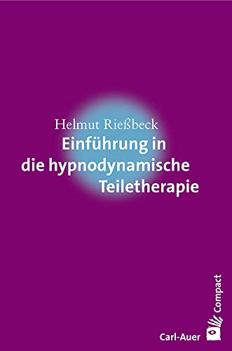 Einführung in die hypnodynamische Teiletherapie (Carl-Auer Compact) von Auer-System-Verlag, Carl