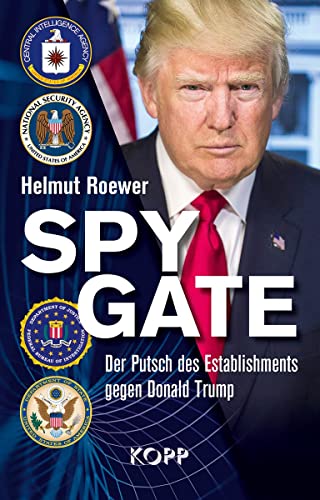 Spygate: Der Putsch des Establishments gegen Donald Trump von Kopp Verlag