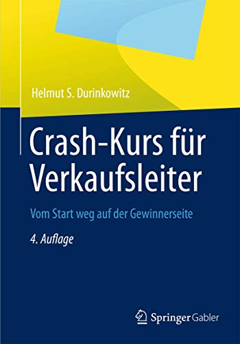 Crash-Kurs für Verkaufsleiter: Vom Start weg auf der Gewinnerseite von Gabler Verlag