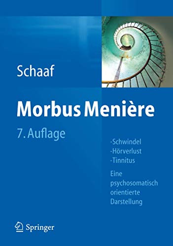 Morbus Menière: Schwindel - Hörverlust - Tinnitus - Eine psychosomatisch orientierte Darstellung (German Edition)