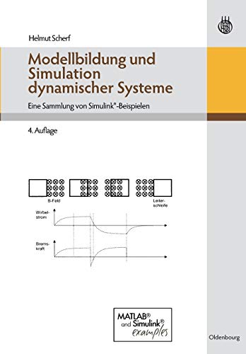 Modellbildung und Simulation dynamischer Systeme: Eine Sammlung von Simulink-Beispielen von Walter de Gruyter