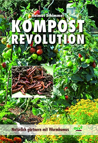 Kompostrevolution: Natürlich gärtnern mit Wurmhumus von OLV Organischer Landbau