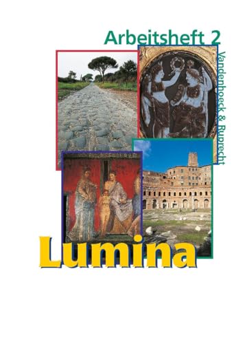 Lumina, Arbeitsheft 2: Zu den Lektionen 21 - 40. Unterrichtswerk für Latein als 2. Fremdsprache