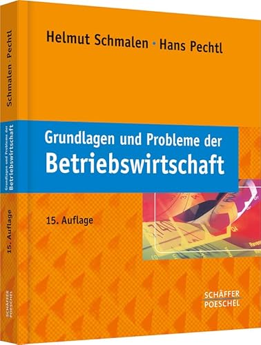 Grundlagen und Probleme der Betriebswirtschaft Grundlagen und Probleme der Betriebswirtschaft