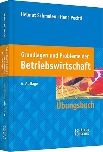 Grundlagen und Probleme der Betriebswirtschaft: Übungsbuch