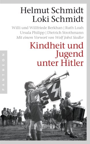 Kindheit und Jugend unter Hitler: Mit e. Vorw. v. Wolf Jobst Siedler Kindheit und Jugend unter Hitler: Mit e. Vorw. v. Wolf Jobst Siedler