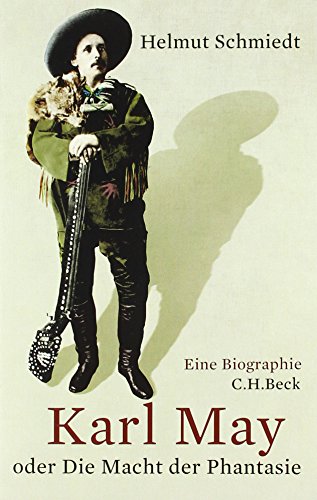 Karl May: oder Die Macht der Phantasie von Beck C. H.