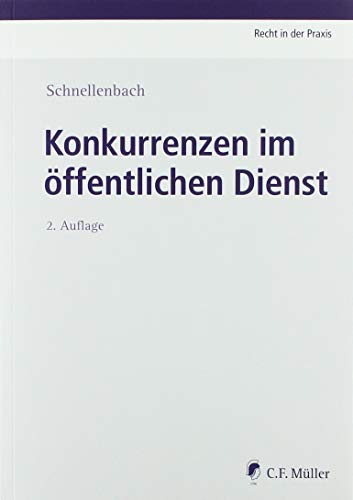 Konkurrenzen im öffentlichen Dienst (Recht in der Praxis) von C.F. Müller