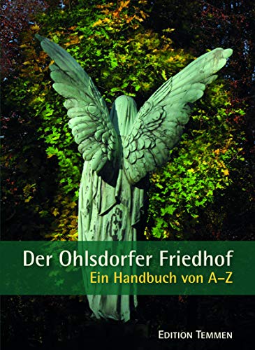 Der Ohlsdorfer Friedhof: Ein Handbuch von A-Z von Edition Temmen