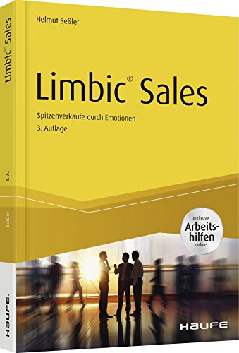 Limbic® Sales - inkl. Arbeitshilfen online: Spitzenverkäufe durch Emotionen (Haufe Sachbuch Wirtschaft) von Haufe Lexware GmbH