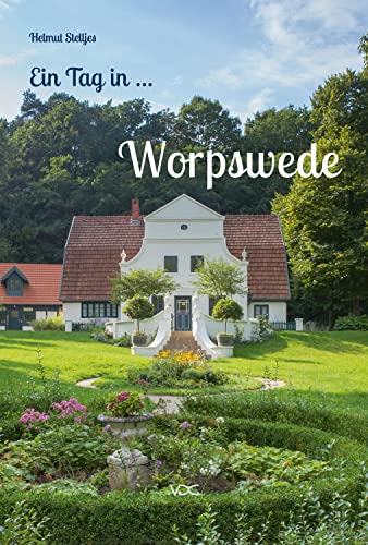 Ein Tag in Worpswede von VDG Verlag im Jonas Verlag