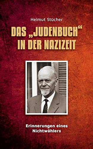 Das "Judenbuch" in der Nazizeit: Erinnerungen eines Nichtwählers Das "Judenbuch" in der Nazizeit: Erinnerungen eines Nichtwählers
