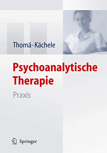 Psychoanalytische Therapie: Praxis von Springer