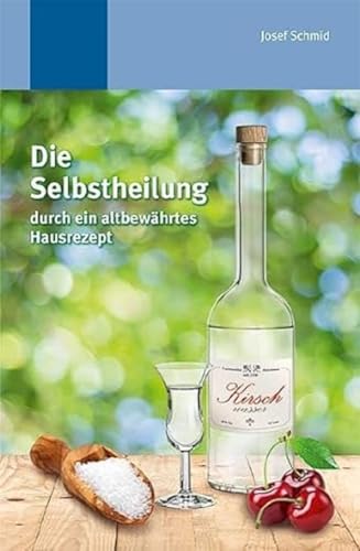 Die Selbstheilung durch ein altbewährtes Hausrezept: Durch altbewährtes Hausrezept von Mediengruppe Oberfranken