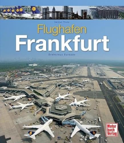Flughafen Frankfurt: Drehkreuz Europas