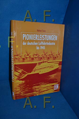 Pionierleistungen der deutschen Luftfahrtindustrie bis 1945