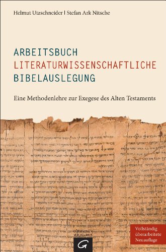 Arbeitsbuch literaturwissenschaftliche Bibelauslegung: Eine Methodenlehre zur Exegese des Alten Testaments