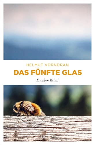 Das fünfte Glas: Franken Krimi (Kommissar Haderlein) von Emons Verlag