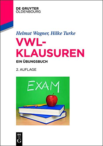 VWL-Klausuren: Ein Übungsbuch (De Gruyter Studium) von De Gruyter Oldenbourg