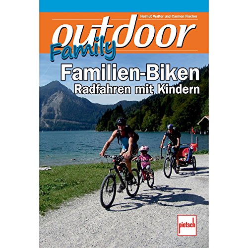 outdoor-Family - Familien-Biken: Radfahren mit Kindern von Motorbuch Verlag