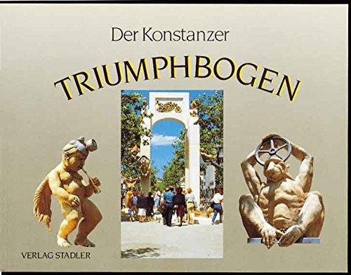Der Konstanzer Triumphbogen: Der Laubebrunnen von Peter Lenk von Stadler Konstanz