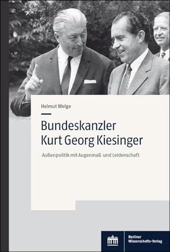 Bundeskanzler Kurt Georg Kiesinger: Außenpolitik mit Augenmaß und Leidenschaft