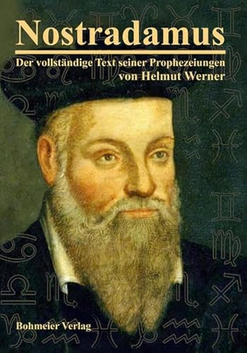 Nostradamus - Der vollständige Text seiner Prophezeiungen von Bohmeier, Joh.