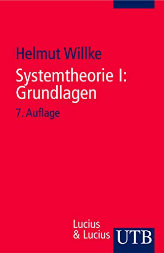 Systemtheorie: Systemtheorie 1. Grundlagen: Eine Einführung in die Grundprobleme der Theorie sozialer Systeme: I (Uni-Taschenbücher S) von UTB GmbH
