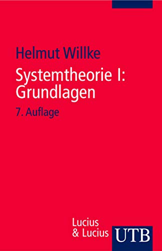 Systemtheorie: Systemtheorie 1. Grundlagen: Eine Einführung in die Grundprobleme der Theorie sozialer Systeme: I (Uni-Taschenbücher S) Systemtheorie: Systemtheorie 1. Grundlagen: Eine Einführung in die Grundprobleme der Theorie sozialer Systeme: I (Uni-Taschenbücher S)