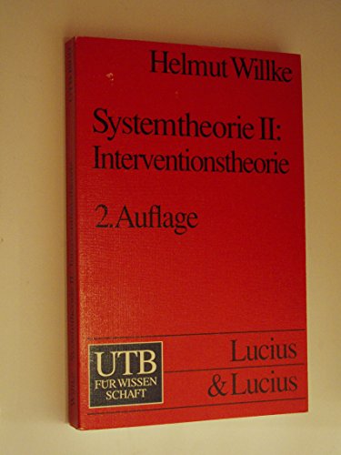 Systemtheorie: Systemtheorie 2. Interventionstheorie: Grundzüge einer Theorie der Intervention in komplexe Systeme: II (Uni-Taschenbücher S) von UTB GmbH