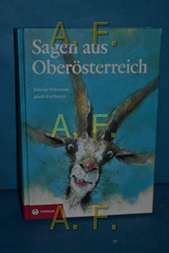 Sagen aus Oberösterreich: Mit vielen Überlieferungen aus dem Salzkammergut. Zusammengetragen und neu erzählt Sagen aus Oberösterreich: Mit vielen Überlieferungen aus dem Salzkammergut. Zusammengetragen und neu erzählt