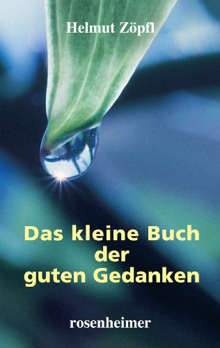 Das kleine Buch der guten Gedanken von Rosenheimer Verlagshaus