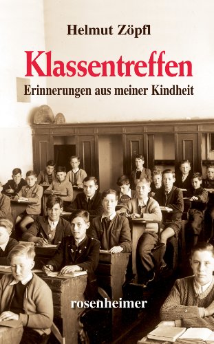 Klassentreffen. Erinnerungen aus meiner Kindheit von Rosenheimer Verlagshaus