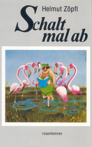Schalt mal ab: Satirisches und Allzumenschliches