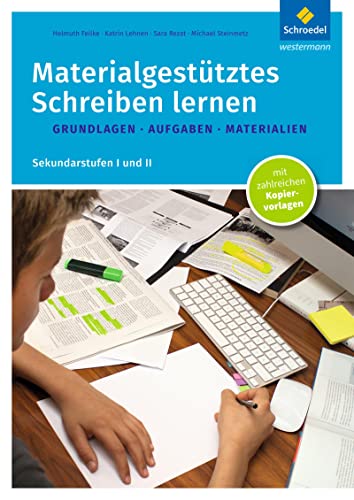 Materialgestütztes Schreiben lernen: Grundlagen - Aufgaben - Materialien Sekundarstufen I und II von Westermann Bildungsmedien Verlag GmbH