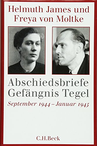 Abschiedsbriefe Gefängnis Tegel: September 1944 - Januar 1945 von Beck C. H.