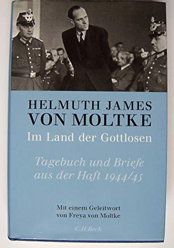 Im Land der Gottlosen: Tagebuch und Briefe aus der Haft 1944/45 von C.H.Beck