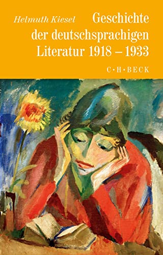 Geschichte der deutschen Literatur Bd. 10: Geschichte der deutschsprachigen Literatur 1918 bis 1933 Geschichte der deutschen Literatur Bd. 10: Geschichte der deutschsprachigen Literatur 1918 bis 1933