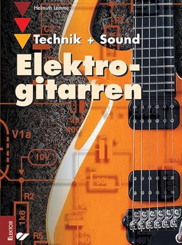Elektrogitarren: Technik + Sound: Technik und Sound