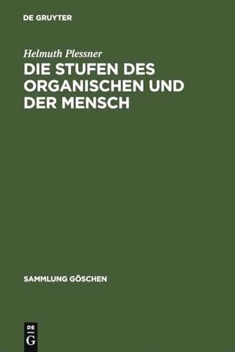 Die Stufen des Organischen und der Mensch. Einleitung in die philosophische Anthropologie. (Sammlung Göschen) von de Gruyter